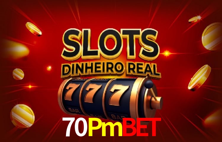 70Pmbet: Seu Cassino Premiado com Pagamentos Rápidos